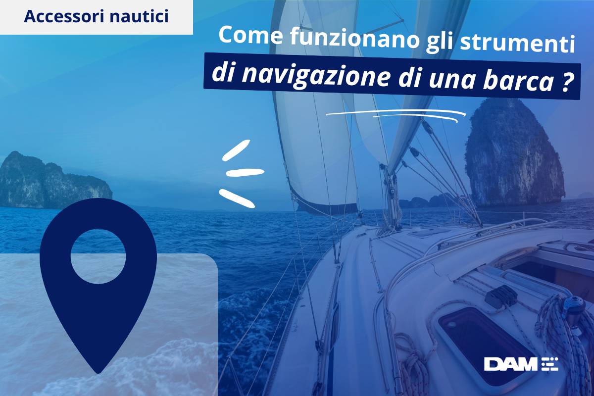 Come funzionano gli strumenti di navigazione di una barca?