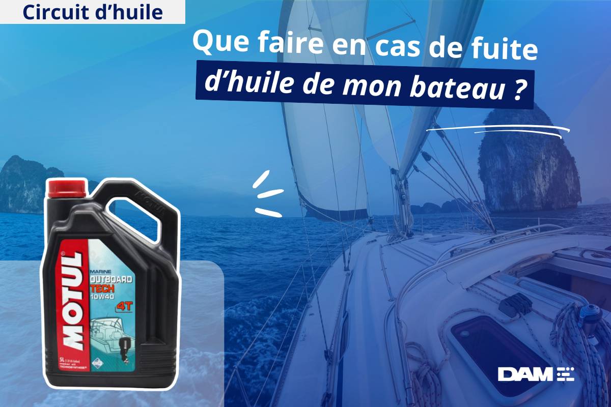 Que faire en cas de fuite d’huile de mon bateau ?